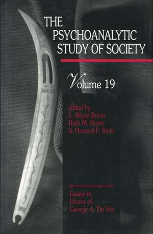 The Psychoanalytic Study of Society, V. 19: Essays in Honor of George A. De Vos de L. Bryce Boyer