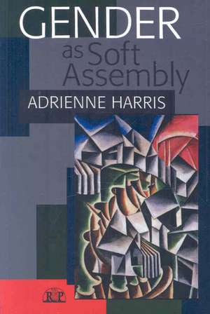 Gender as Soft Assembly de Adrienne Harris