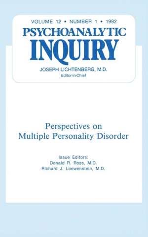 Multiple Personality Disorder: Psychoanalytic Inquiry, 12.1 de Donald R Ross