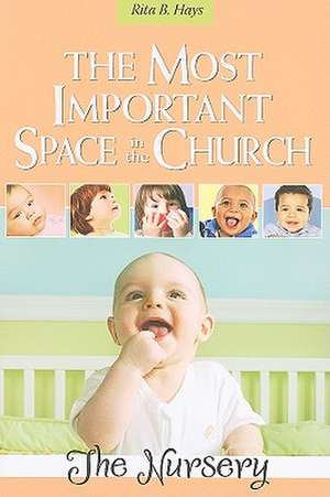 The Most Important Space in the Church: The Nursery de Rita Hays