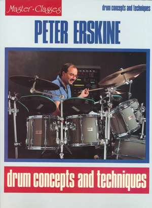 Peter Erskine - Drum Concepts and Techniques de P. Erskine