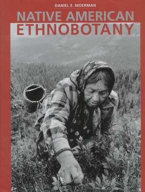 Native American Ethnobotany de Daniel E. Moerman