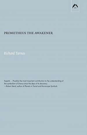 Prometheus the Awakener de Richard Tarnas