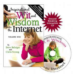 Inspirational Wit and Wisdom from the Internet, Volume One [With CDROM] de Dave Balsiger