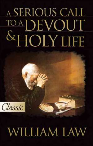 A Serious Call to a Devout and Holy Life de William Law