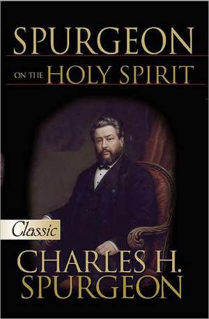 Spurgeon on the Holy Spirit de Charles Haddon Spurgeon