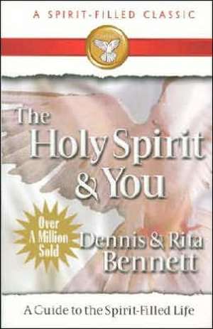 The Holy Spirit and You: A Study Guide to the Spirit Filled Life de Rita Bennett