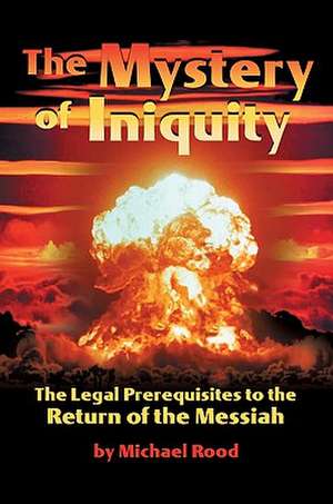 The Mystery of Iniquity de Michael Rood