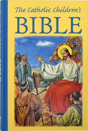 The Catholic Children's Bible, de Mary Theola