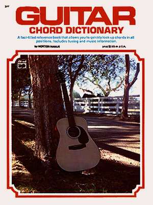 Guitar Chord Dictionary: A Fact-Filled Reference Book That Allows You to Quickly Look Up Chords in All Positions de Morton Manus