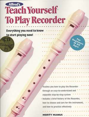 Alfred's Teach Yourself to Play Recorder de Morton Manus