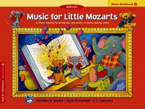 Music for Little Mozarts Music Workbook, Bk 1: Coloring and Ear Training Activities to Bring Out the Music in Every Young Child de Gayle Kowalchyk