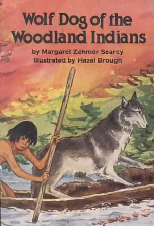 Wolf Dog of the Woodland Indians de Margaret Searcy