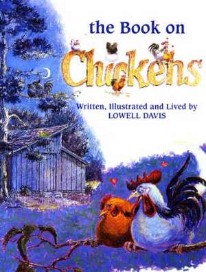 Book on Chickens, The de Lowell Davis