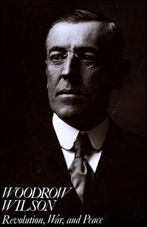 Woodrow Wilson – Revolution, War, and Peace de AS Link