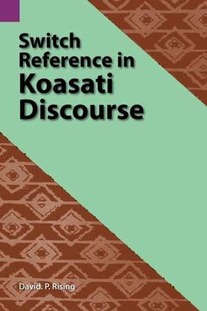 Switch Reference in Koasati Discourse de David P. Rising