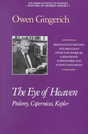 The Eye of Heaven: Ptolemy, Copernicus, Kepler de Owen Gingerich