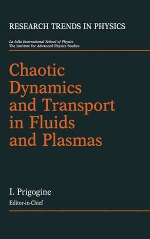 Chaotic Dynamics and Transport in Fluids and Plasmas de Ilya Prigogine