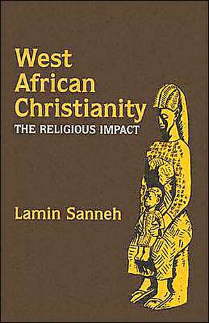 West African Christianity de Lamin Sanneh