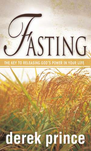 Fasting de Derek Prince