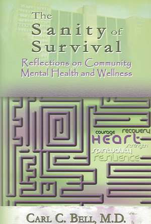 Sanity of Survival: Reflections on Community Mental Health de Carl C. Bell