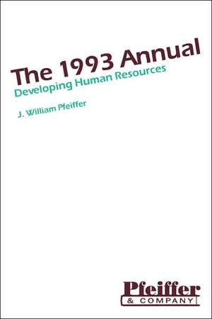 The 1993 Annual – Developing Human Resources Edition) de Pfeiffer