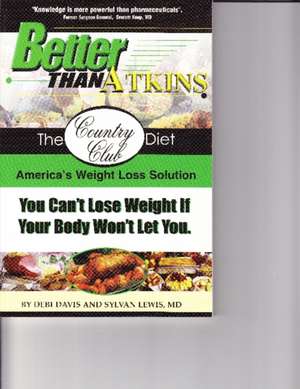 Better Than Atkins: The Country Club Diet de Debi Davis