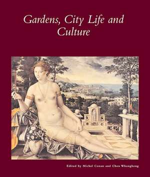 Gardens, City Life and Culture – A World Tour de Michel Conan