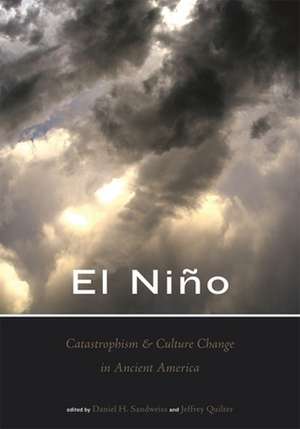 El Niño, Catastrophism, and Culture Change in Ancient America de Daniel H. Sandweiss