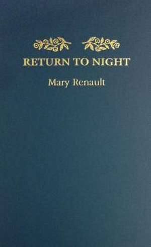 Return to Night de Mary Renault