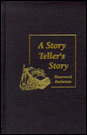 A Story Teller's Story de Sherwood Anderson