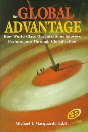 The Global Advantage de Michael J. Marquardt, Ed.D.