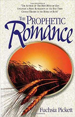 Prophetic Romance de Fuchsia T. Pickett