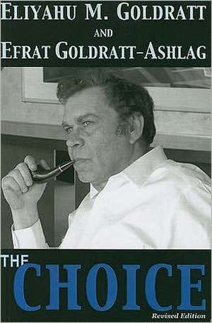 The Choice de Eliyahu M. Goldratt