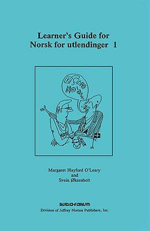 Learner's Guide for Norsk for Utlendinger 1 de Margaret Hayford O'Leary