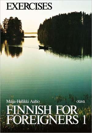 Finnish for Foreigners 1 Exercises de Maija-Hellikki Aaltio