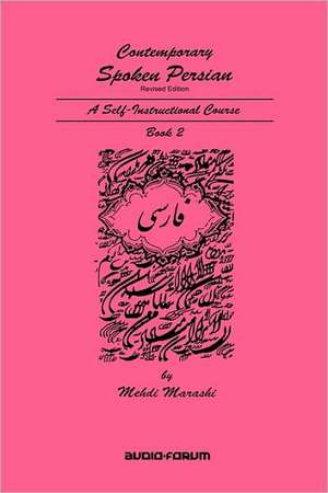 Contemporary Spoken Persian Volume 2 de Mehdi Marashi