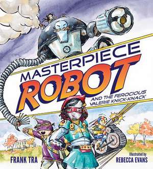 Masterpiece Robot – And the Ferocious Valerie Knick–Knack de Frank Tra