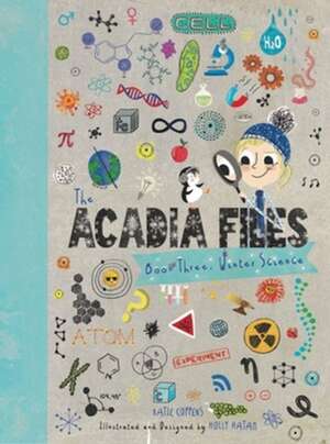 The Acadia Files – Winter Science de Katie Coppens