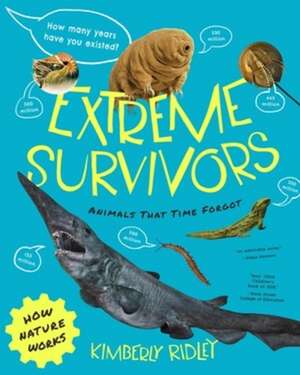 Extreme Survivors – Animals That Time Forgot de Kimberly Ridley