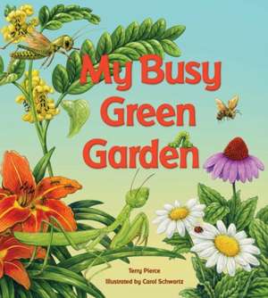 My Busy Green Garden de Terry Pierce