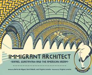 Immigrant Architect – Rafael Guastavino and the American Dream de Berta De Miguel