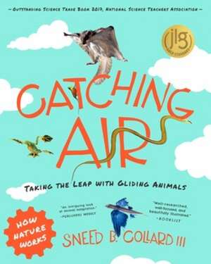 Catching Air – Taking the Leap with Gliding Animals de Sneed B. Collard