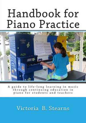 Handbook for Piano Practice de Victoria B. Stearns