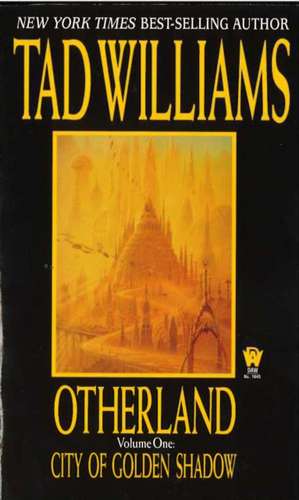 Otherland: City of Golden Shadow de Tad Williams