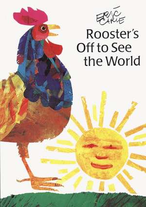 Rooster's Off to See the World de Eric Carle