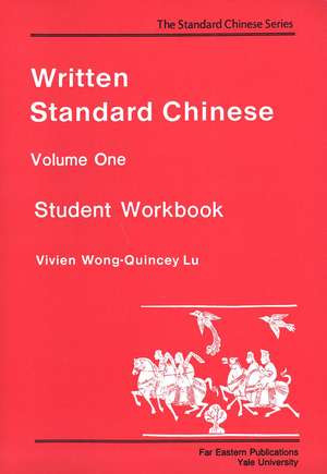 Written Standard Chinese, Volume One: Student Workbook de Vivien Wong