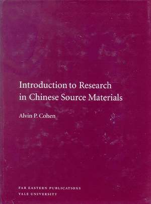 Introduction to Research in Chinese Source Materials de Alvin P. Cohen