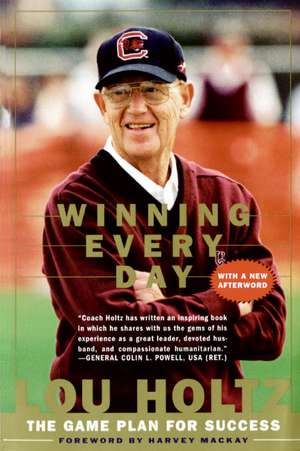 Winning Every Day: The Game Plan for Success de Lou Holtz