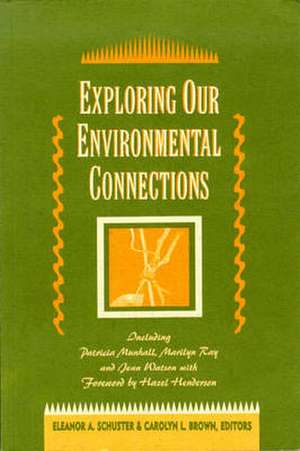 Exploring Our Environmental Connections de Eleanor A. Schuster